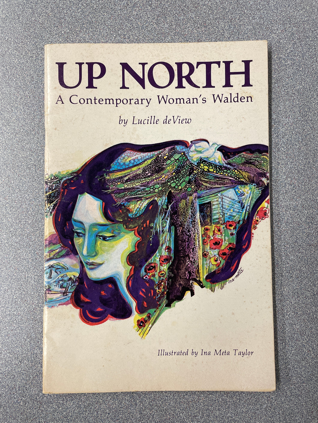 Up North: A Contemporary Woman's Walden, Lucille deView, [1977] MI 12/23
