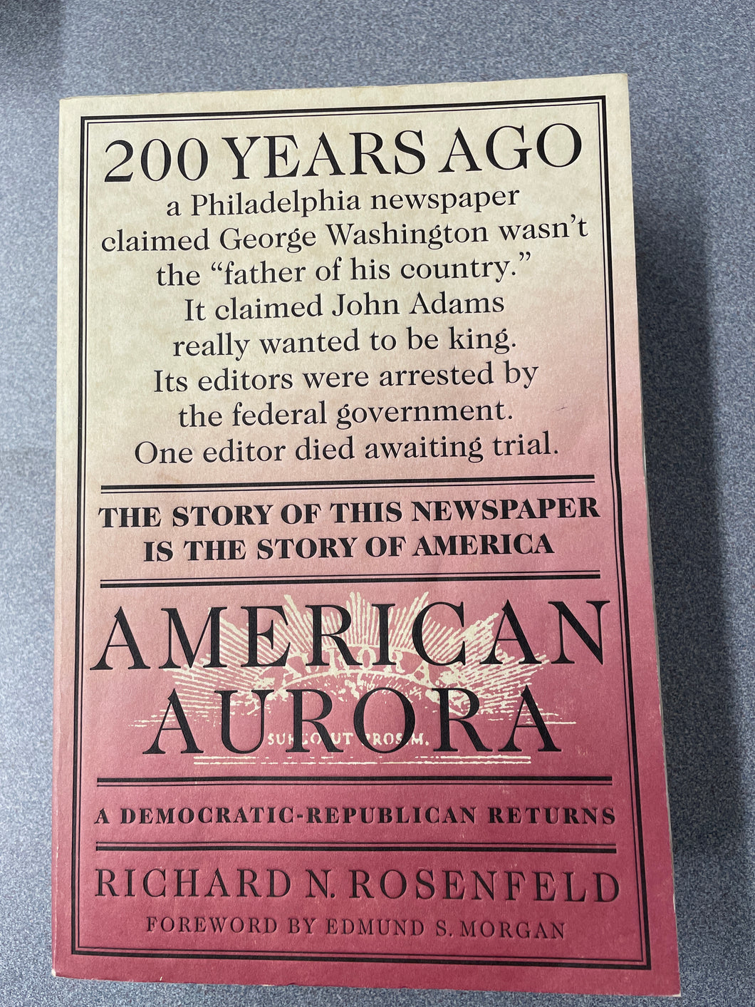 H  American Aurora: A Democratic-Republican Returns, Rosenfeld, Richard N. [1997] N 12/23