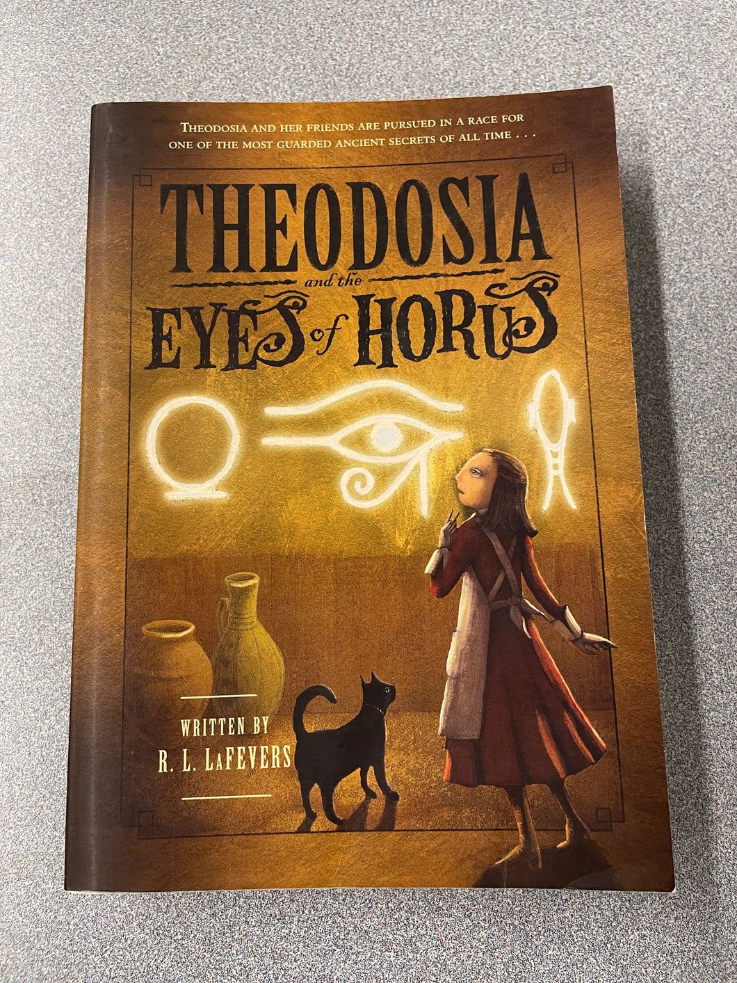LaFevers, R. L., Theodosia and the Eyes of Horus [2010] YF 12/23