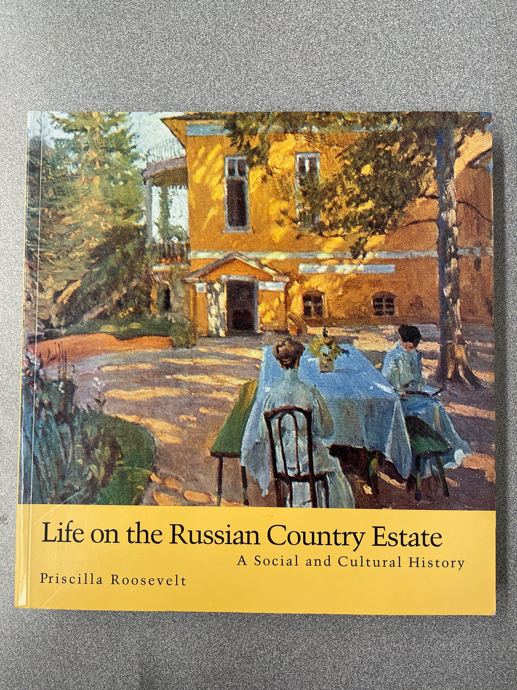 AN  Life on the Russian Country Estate: a Social and Cultural History,  Roosevelt, Priscilla [1995]  N 1/24