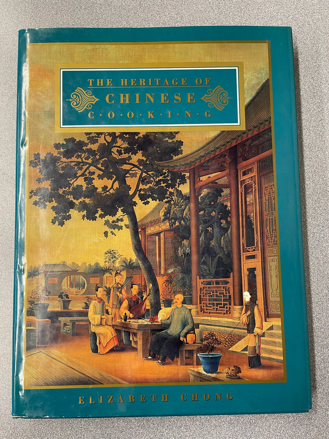The Heritage of Chinese Cooking, Chong, Elizabeth [1993] CO 1/24