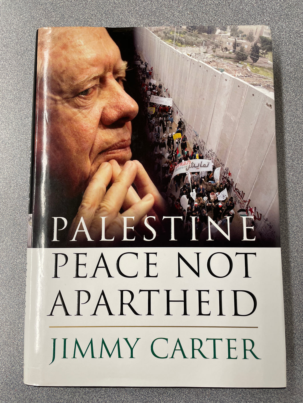 AN  Palestine: Peace Not Apartheid, Carter, Jimmy [2006] N 2/24