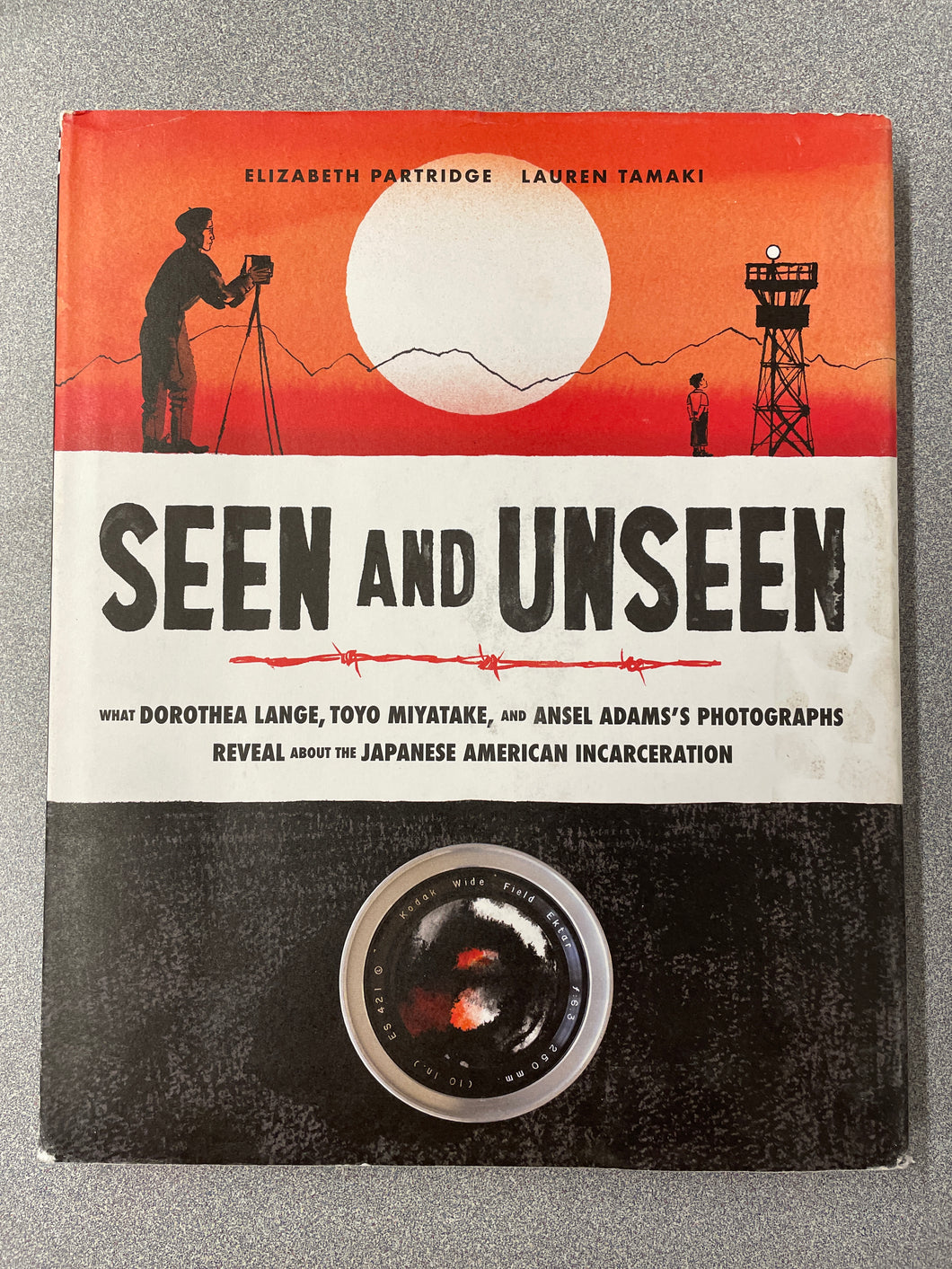 Seen and Unseen: What Dorothea Lange, Toyo Miyatake and Ansel Adams's Photographs Reveal About the Japanese American Incarceration, Partridge, Elizabeth and Lauren Yamaki [2022] CN 2/23