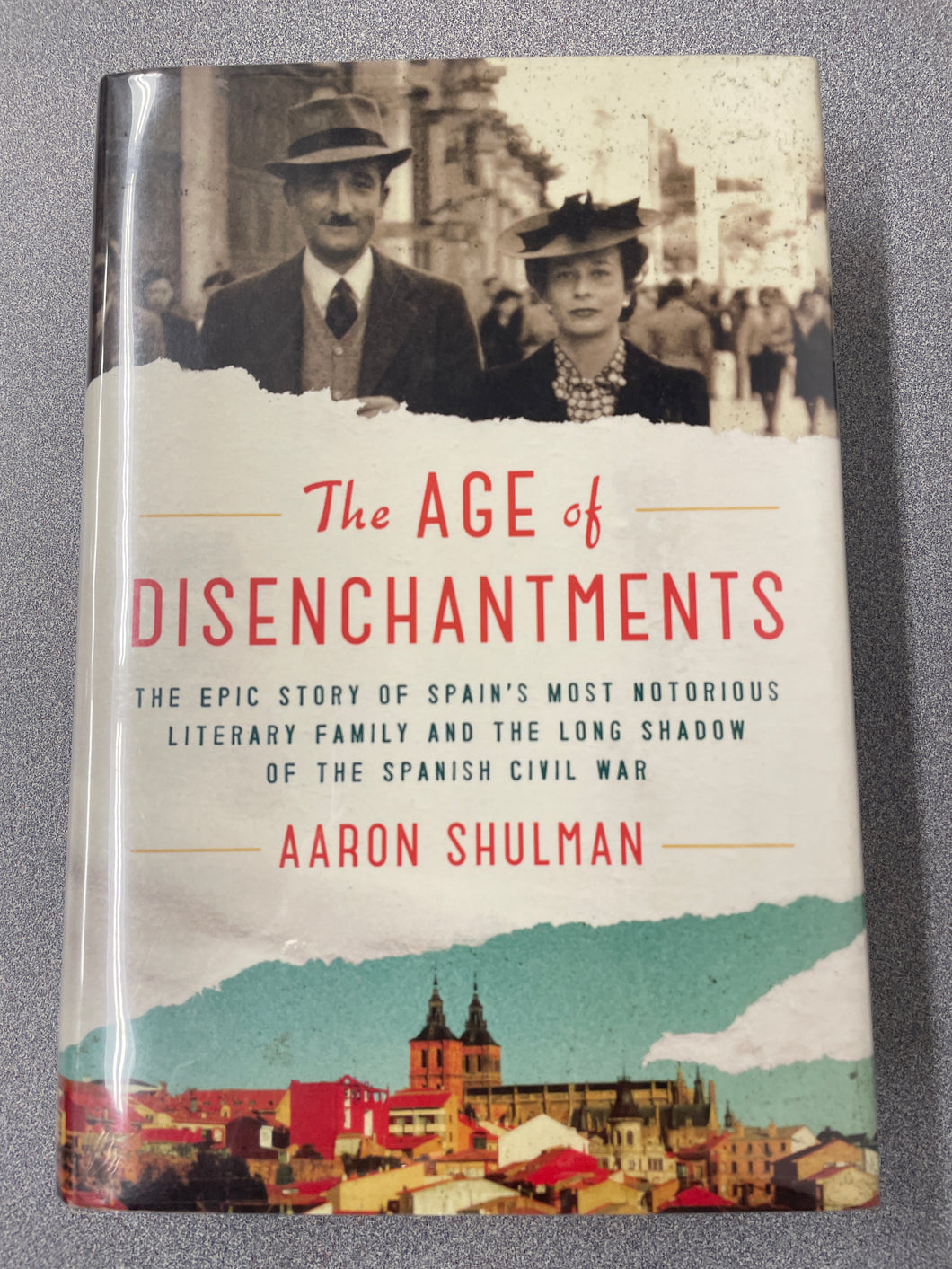 AN  The Age of Disenchantments: The Epic Story of Spain's Most Notorious Literary Family and the Long Shadow of the Spanish Civil War, Shulman, Aaron [2019] N 2/24