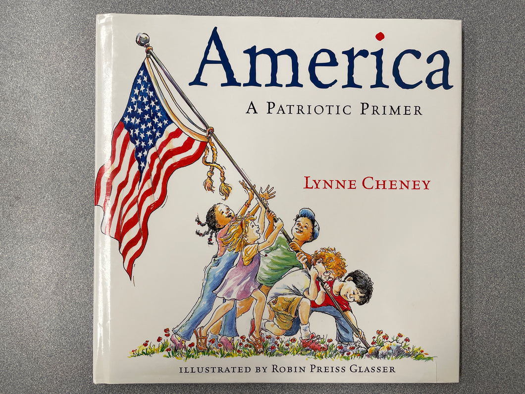 Cheney, Lynne, America: A Patriotic Primer [2002] CPS 2/24