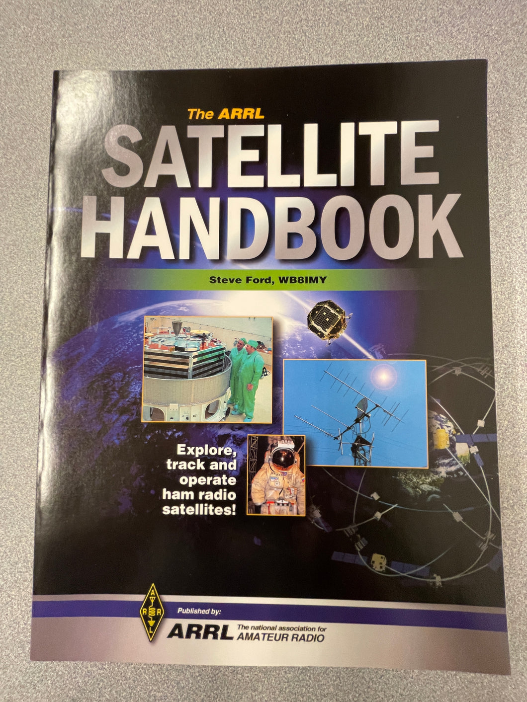 The ARRL Satellite Handbook, Ford, Steve [2013] CG 2/24