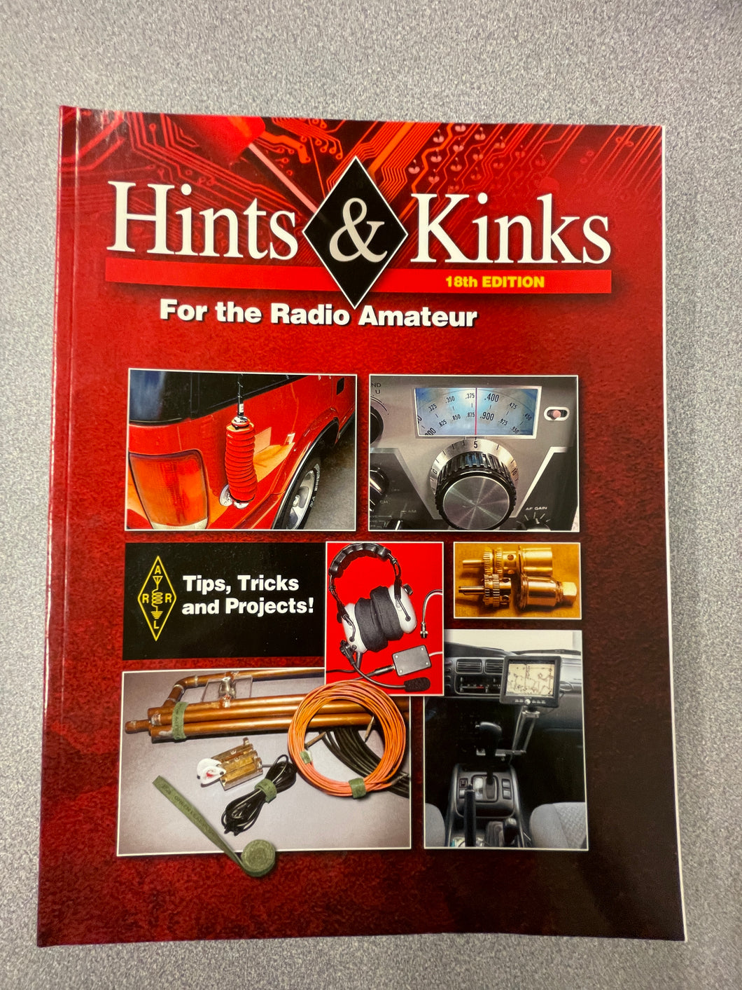 Hints & Kinks For the Radio Amateur, 18th Edition, Ford, Steve, ed. [2016] CG 2/24