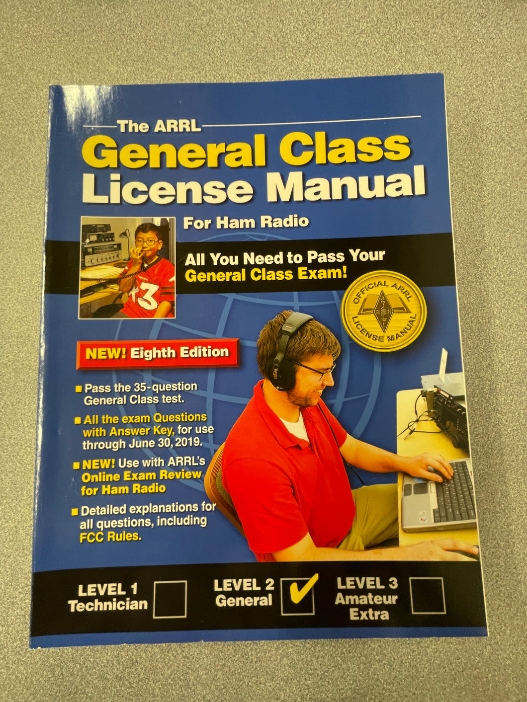 The ARRL General Class License Manual for Ham Radio:  All You Need to Pass Your General Class Exam!, Silver, Ward [2015] CG 2/24