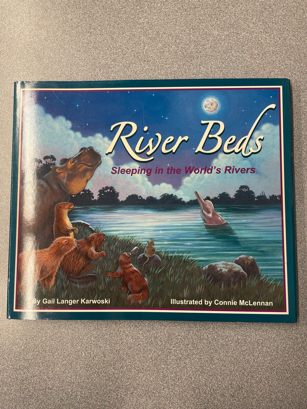 CP  River Beds: Sleeping in the World's Rivers, Karwoski, Gail Langer [2008] N 3/24