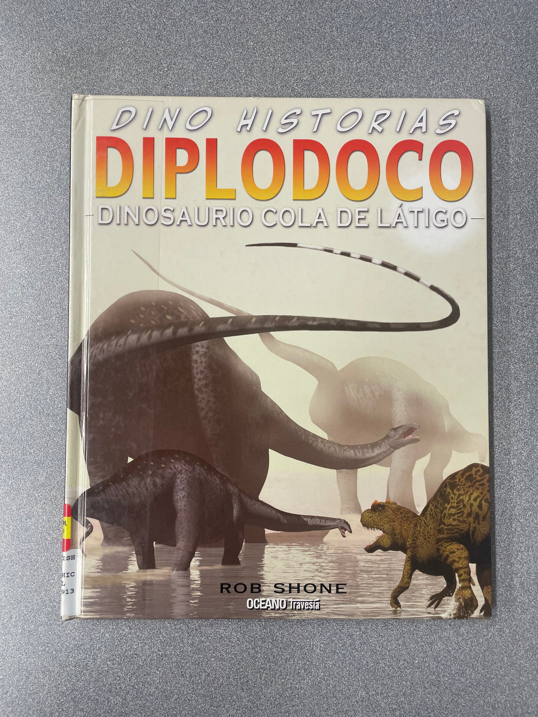 CPS  Dino Historias Diplodoco: Dinosaurio Cola de Latigo, Shone, Rob [2009] N 4/25