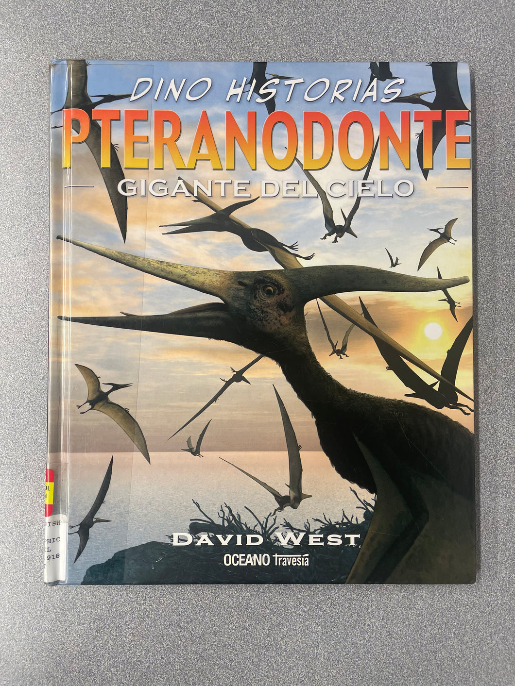 CPS  Dino Historias: Pteranodonte: Gigante del Cielo, West, David [2009] N 4/25