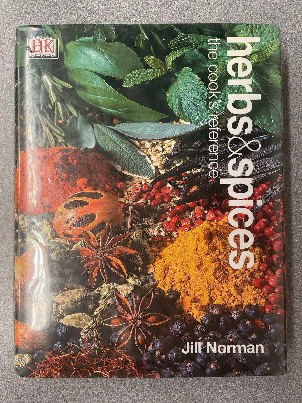 Herbs and Spices: The Cook's Reference, Norman, Jill [2002] CO 4/24