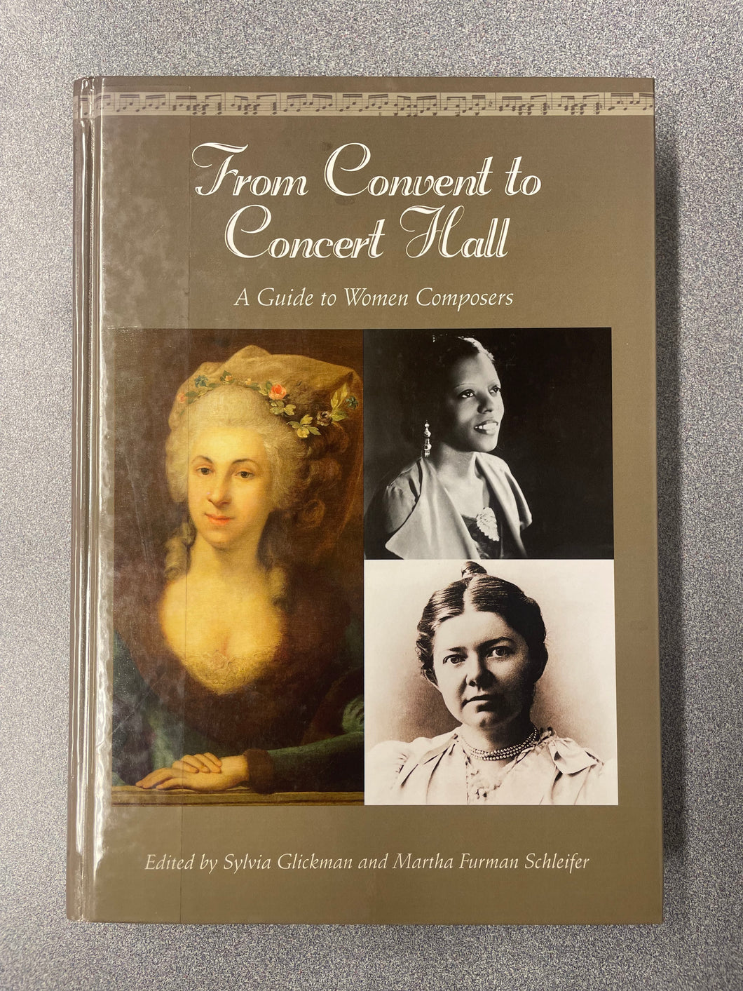 MU  From Convent to Concert Hall: A Guide to Women Composers, Glickman, Sylvia, ed. [2003] N 5/25