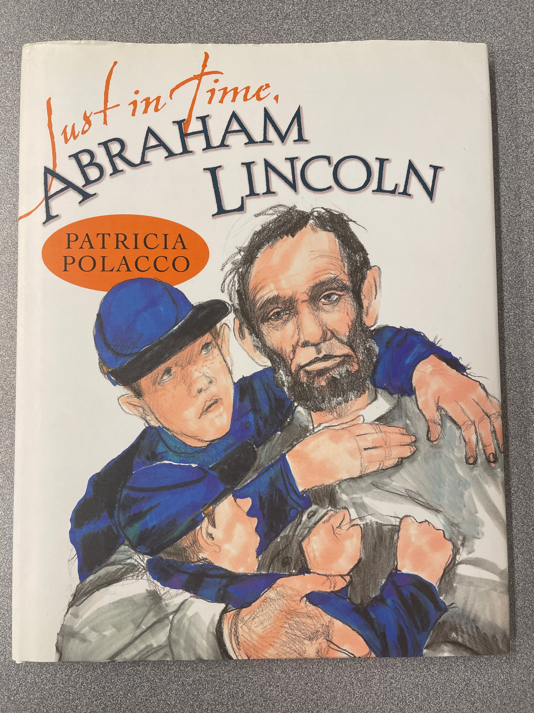 Polacco, Patricia, Just In time, Abraham Lincoln [2011] CP 4/24