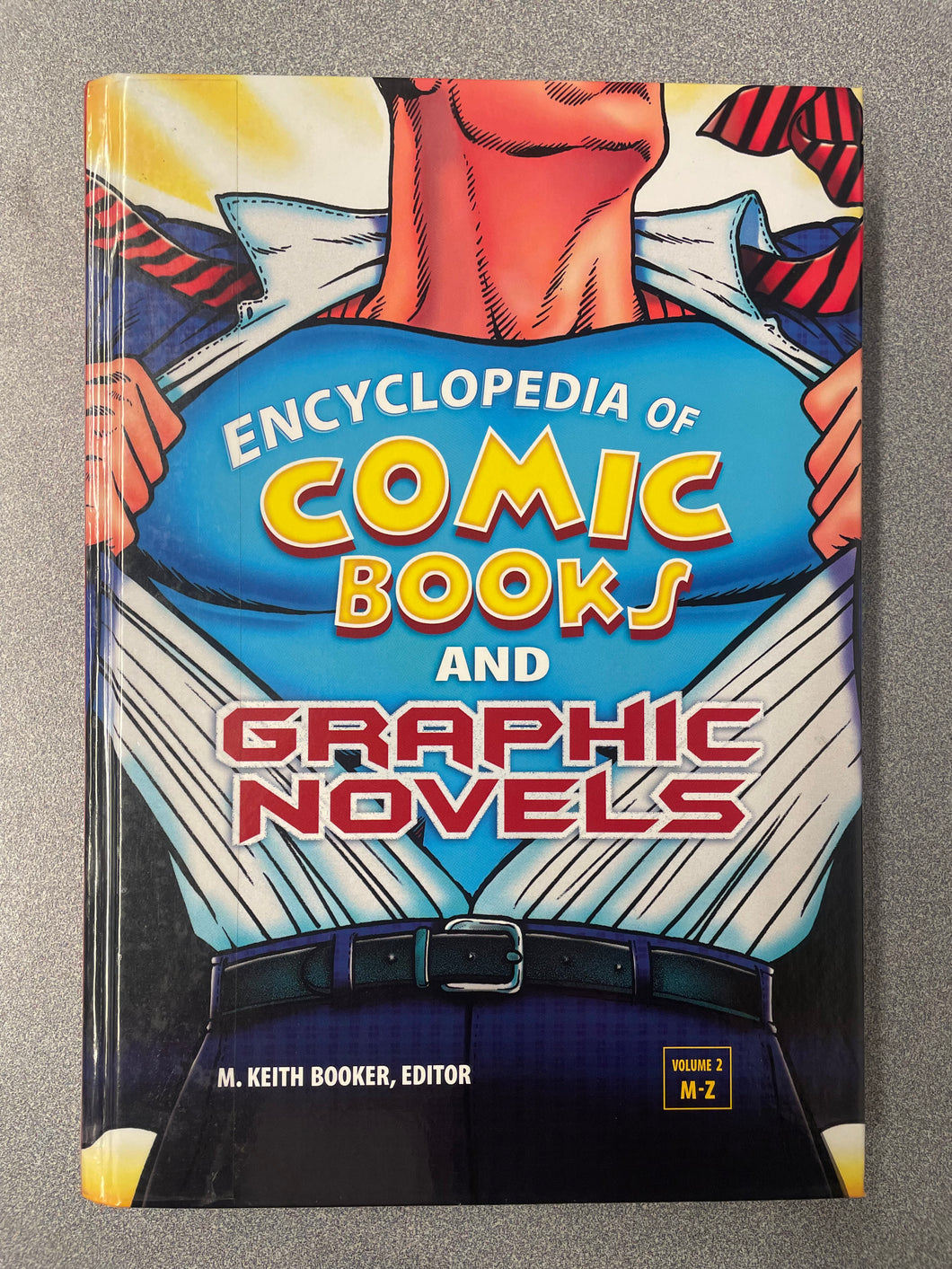 Encyclopedia of Comic Books and Graphic Novels, Volumes 1 and 2 , Booker, M. Keith, ed. [2010] GN 5/25