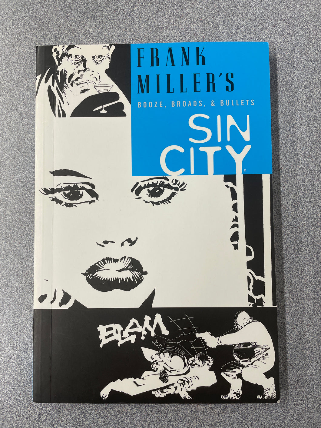 GN  Frank Miller's Sin City: Booze, Broads, and Bullets [2005] N 4/24