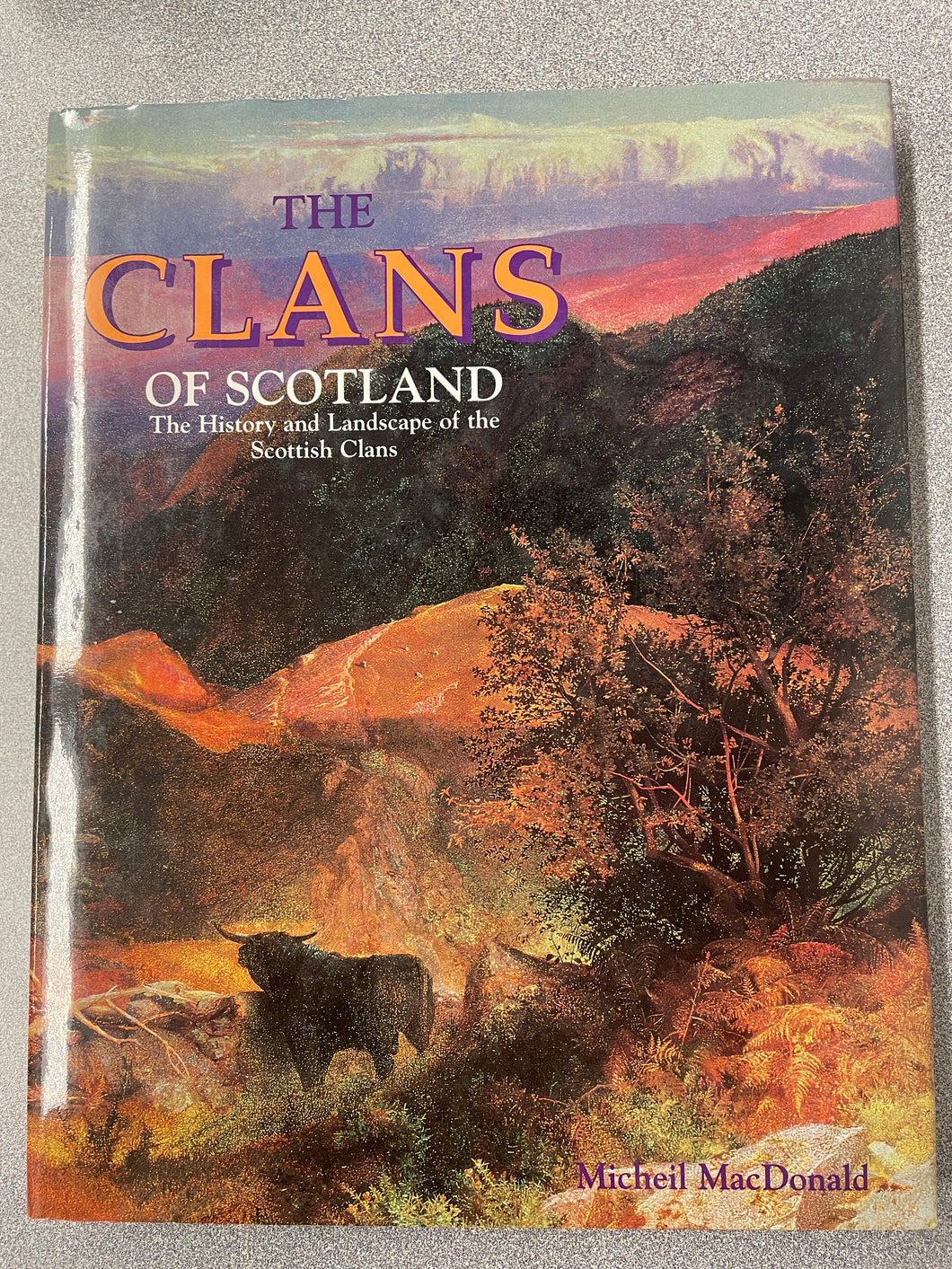 H  The Clans of Scotland: the History and Landscape of the Scottish Clans, MacDonald, Micheil [1994] N 4/24