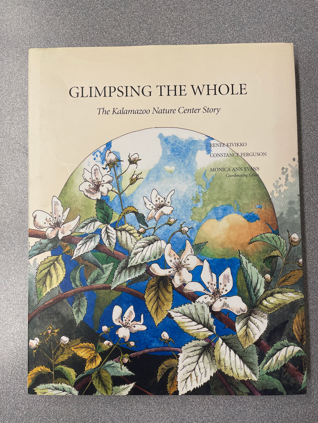 MI  Glimpsing the Whole:  The Kalamazoo Nature Center Story, Kivikko, Renee and Constance Ferguson [1995} N 4/24