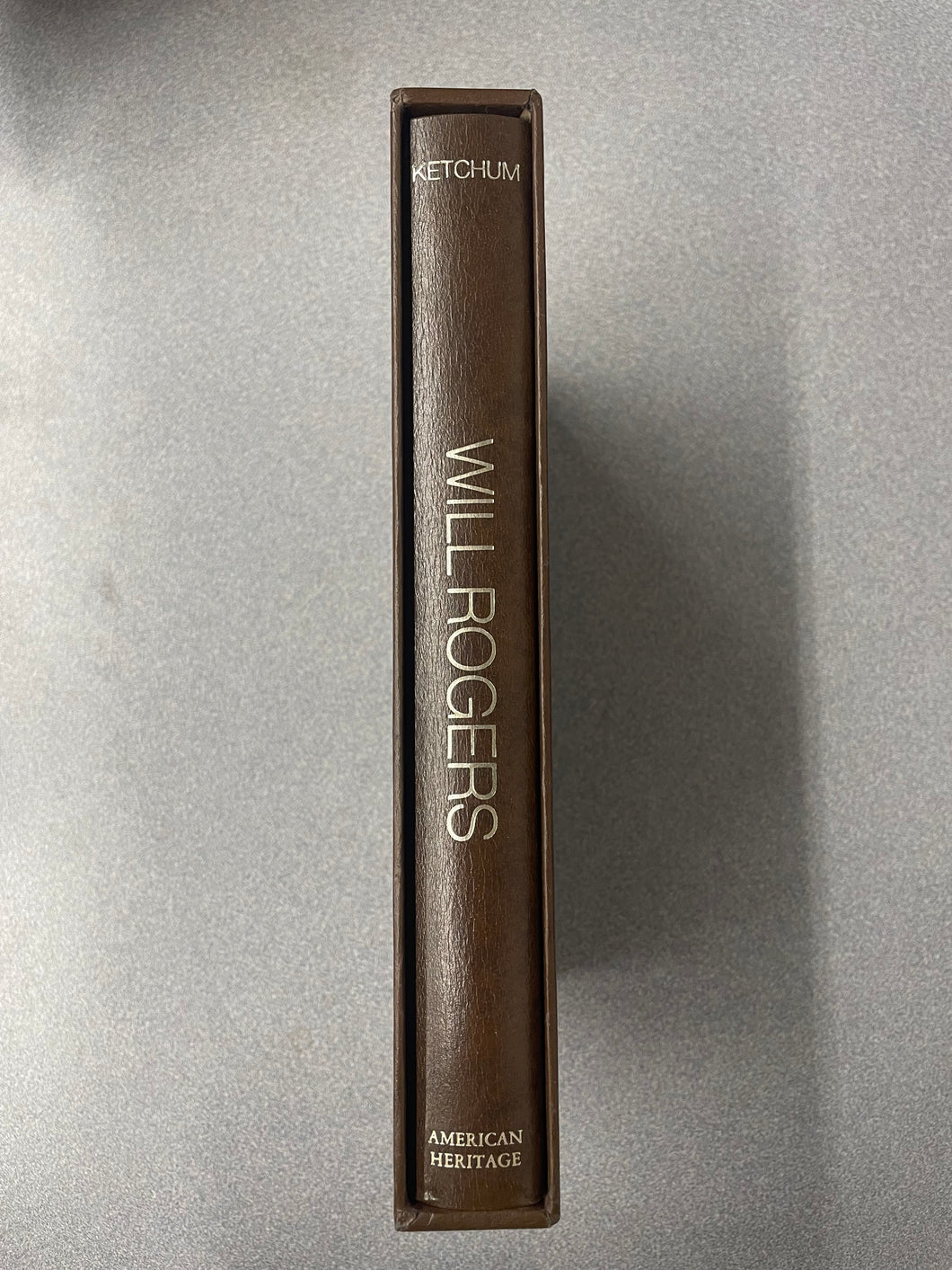 Will Rogers: The Man and His Times, Ketchum, Richard M. [1973] BI 5/25