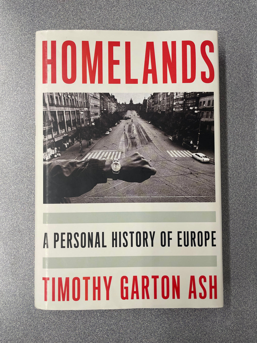 Homelands: A Personal History of Europe, Ash, Timothy Garton [2023] H 5/25