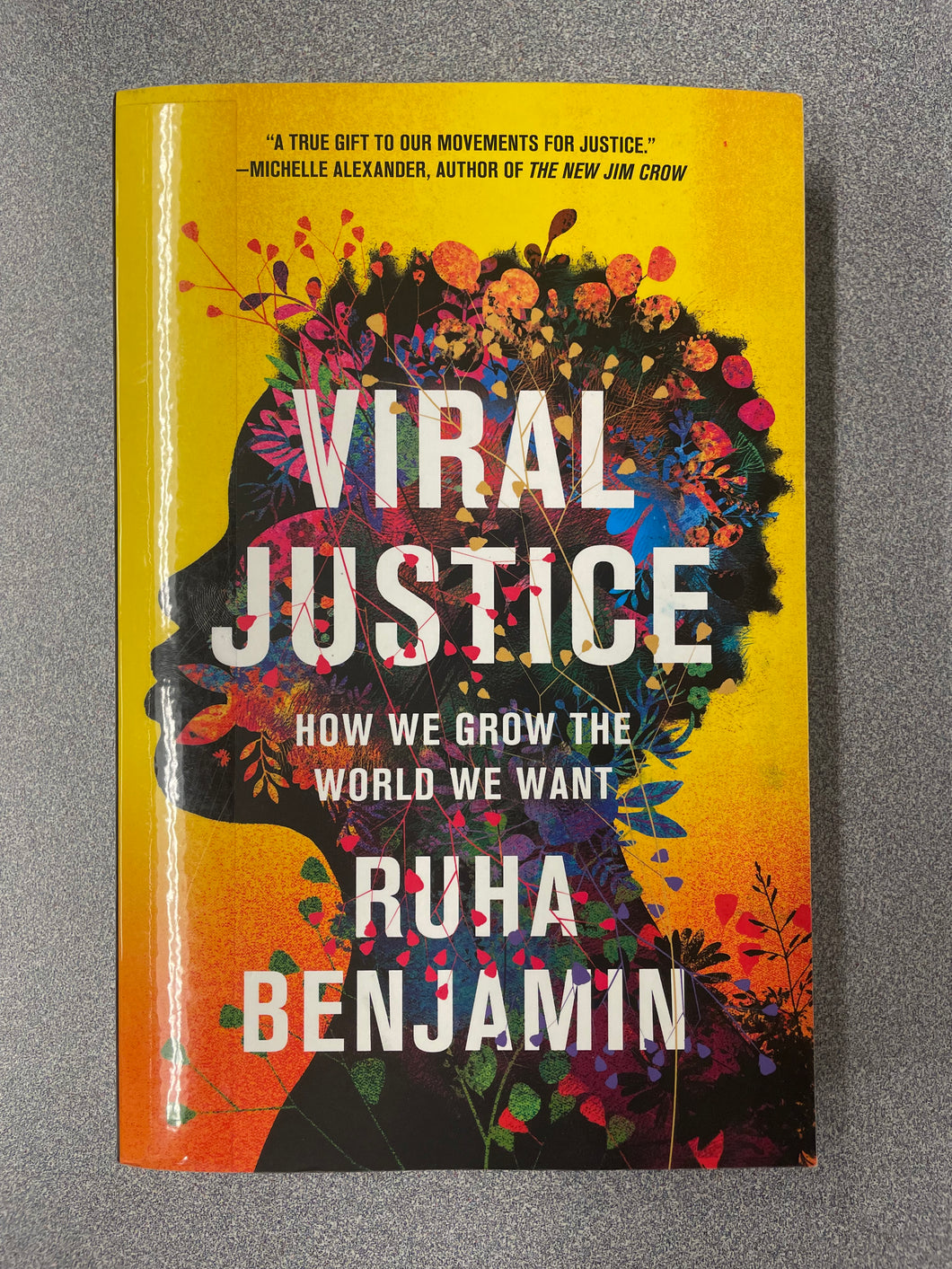 Viral Justice: How We Grow The World We Want, Benjamin, Ruha [2022] AN 5/25