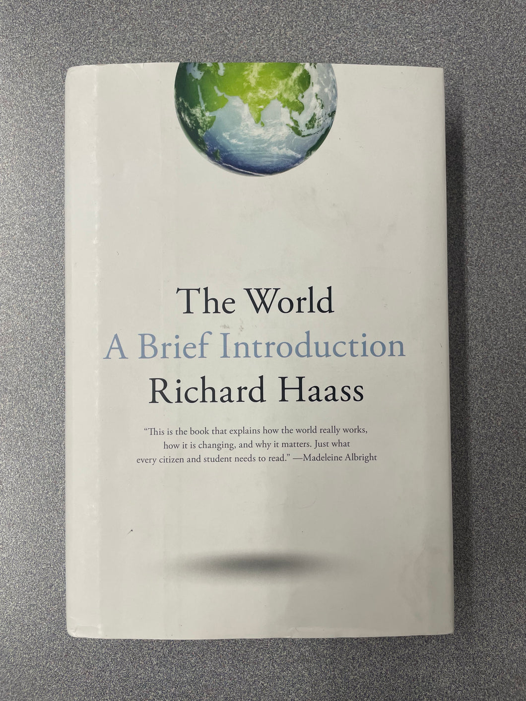 AN  The World: A Brief Introduction, Haass, Richard [2020] N 5/25