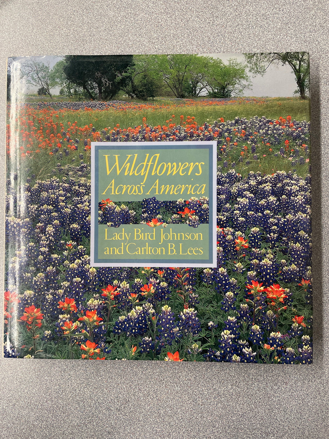 SN  Wildflowers Across America, Johnson, Lady Bird and Carlton B. Lees [1988] N 4/24
