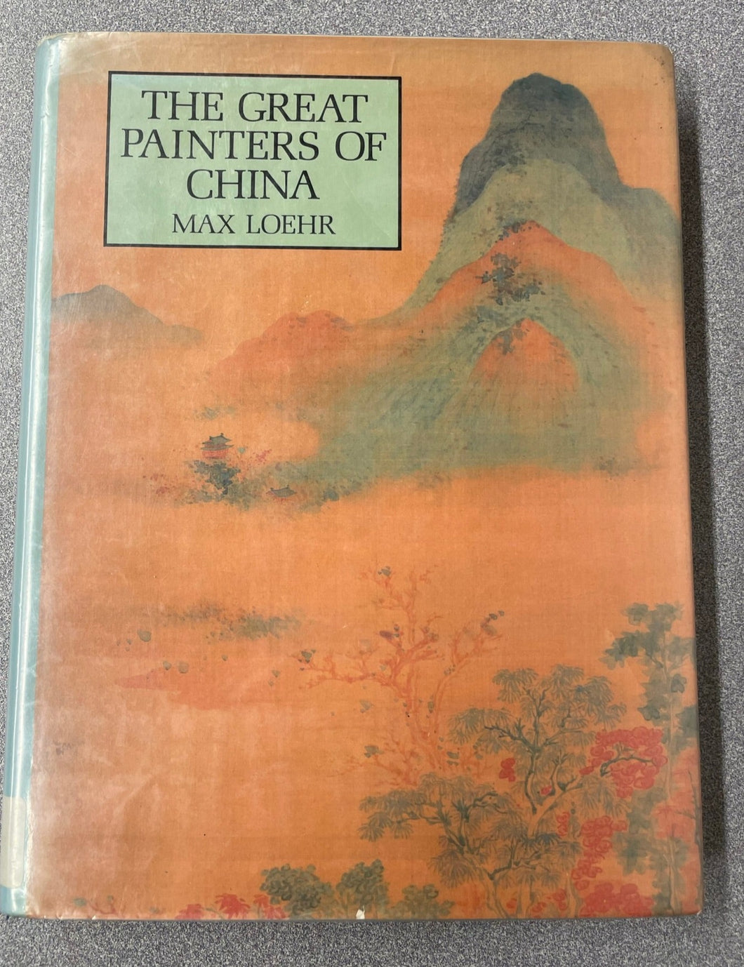 The Great Painters of China, Loehr, Max [1980] A 8/23