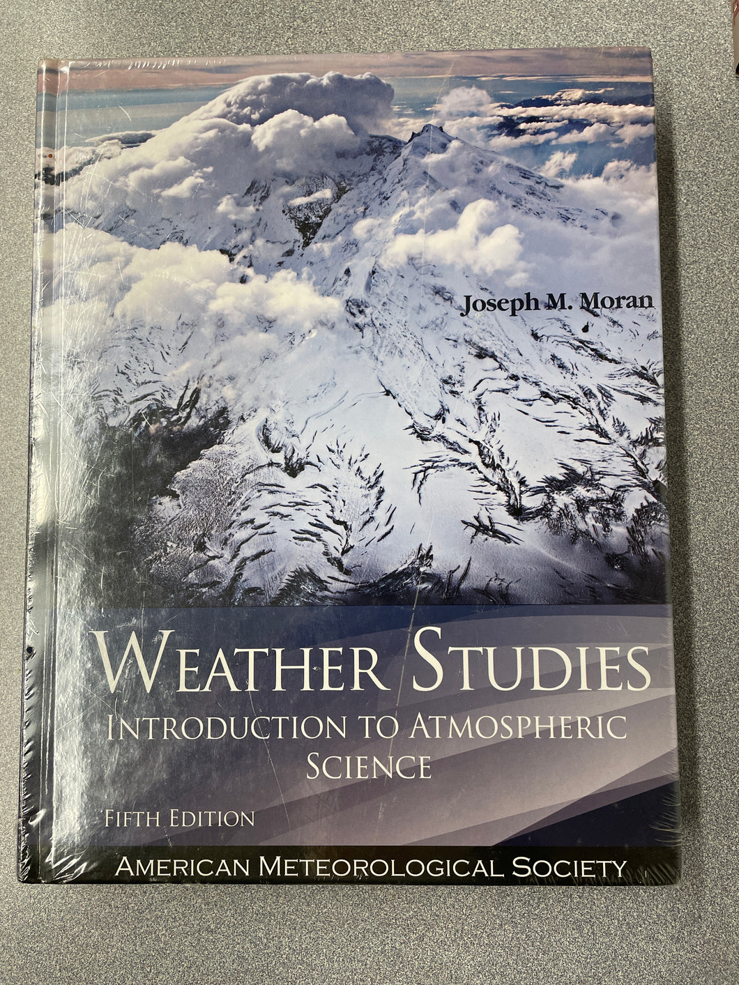 SN  Weather Studies: Introduction to Atmospheric Science, Fifth Edition, Moran, Joseph M. [2012] N 4/24