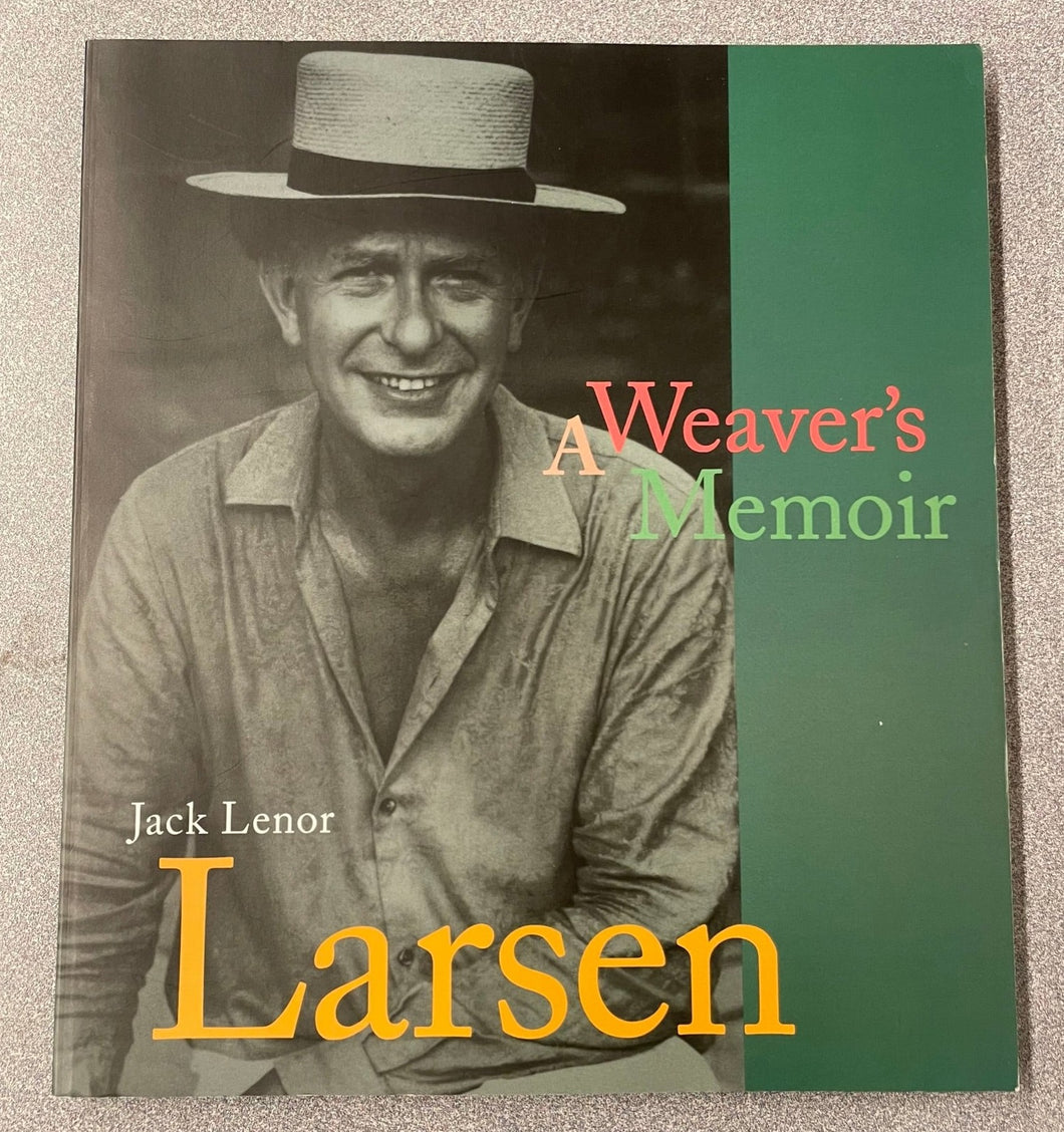 Jack Lenor Larsen: a Weaver's Memoir, Larsen, Jack Lenor [1998] A 8/23