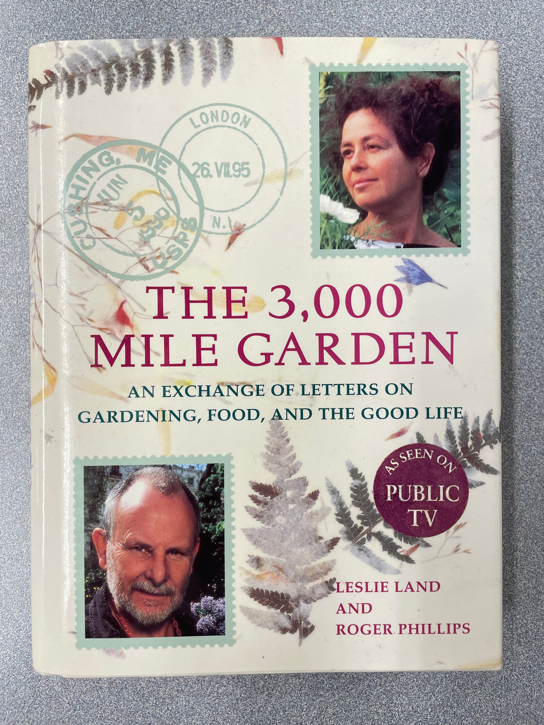 The 3,000 Mile Garden: An Exchange of Letters on Gardening, Food and the Good Life, Land, Leslie and Roger Phillips [1970] G 5/25