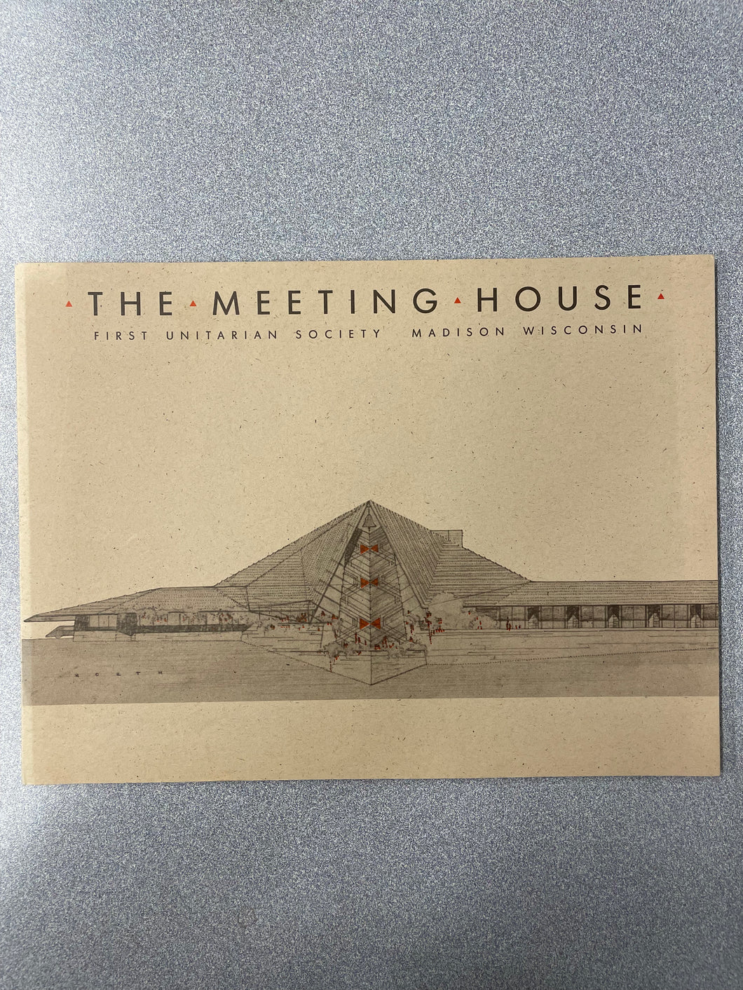 The Meeting House: First Unitarian Society, Madison, Wisconsin. Hamilton, Mary Jane [1991] A 5/25