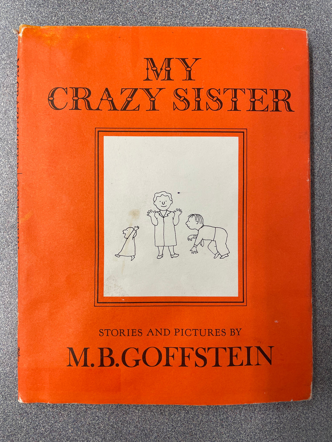Goffstein, M. B., My Crazy Sister [1957] CP 5/25
