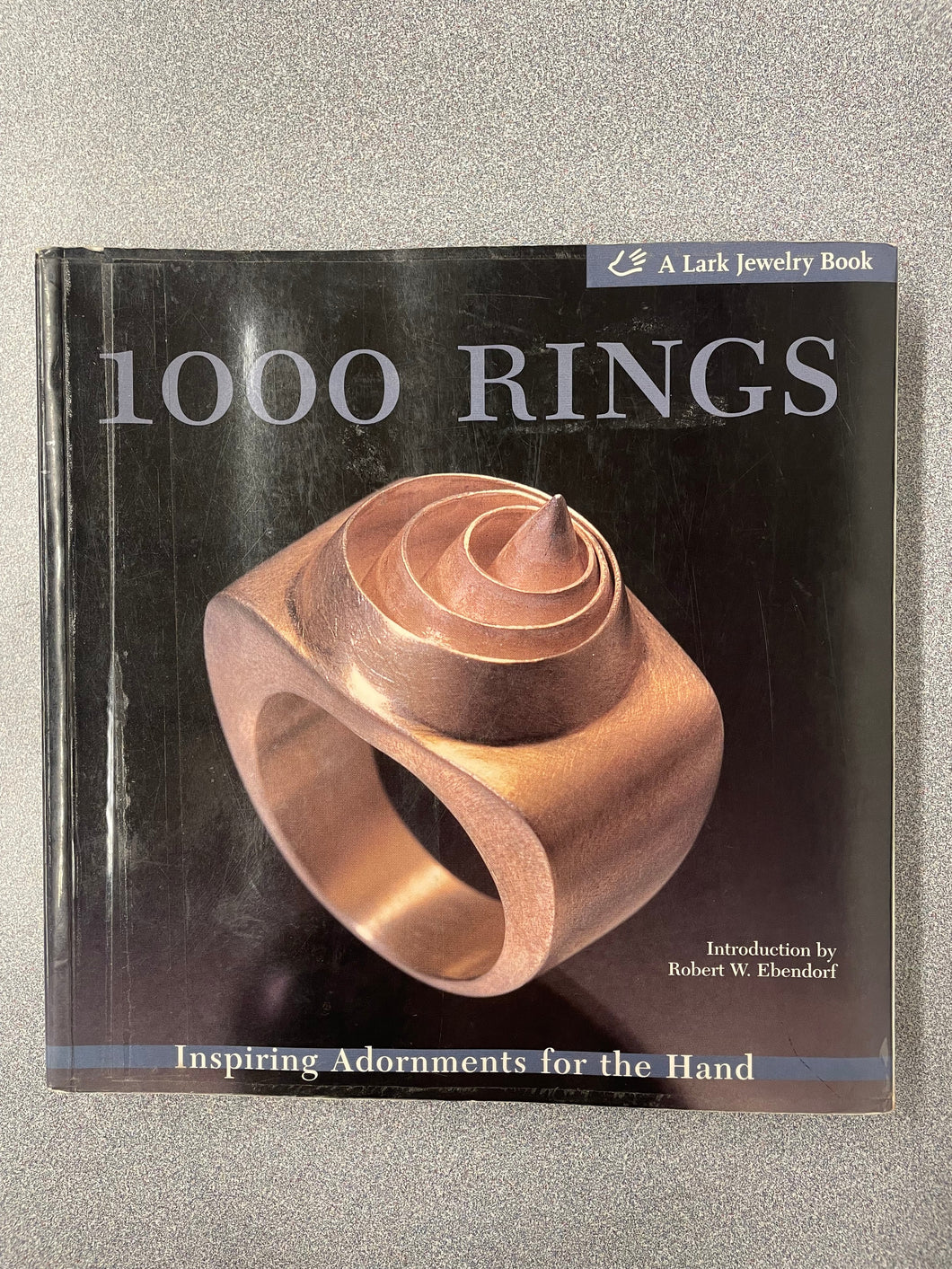 1000 Rings: Inspiring Adornments for the Hand, Le Van, Marthe, ed. [2004] CG 5/25