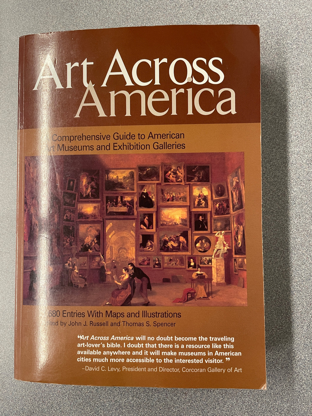 Art Across America: A Comprehensive Guide to American Art Museums and Exhibition Galleries, Russell, John J., ed. [2000] A 5/24