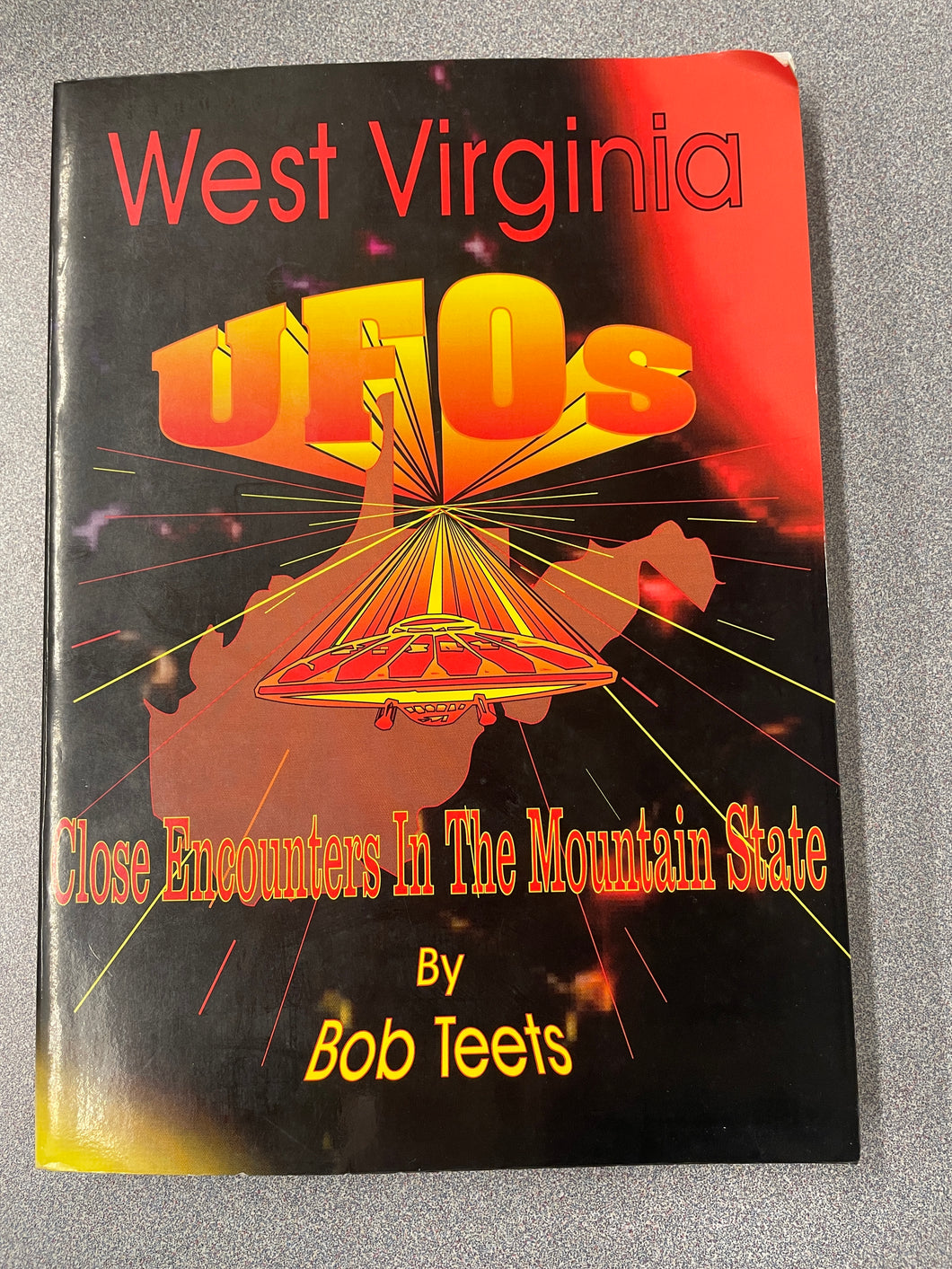 AN  West Virginia: Close Encounters In the Mountain State, Teets, Bob [1995] N 5/24
