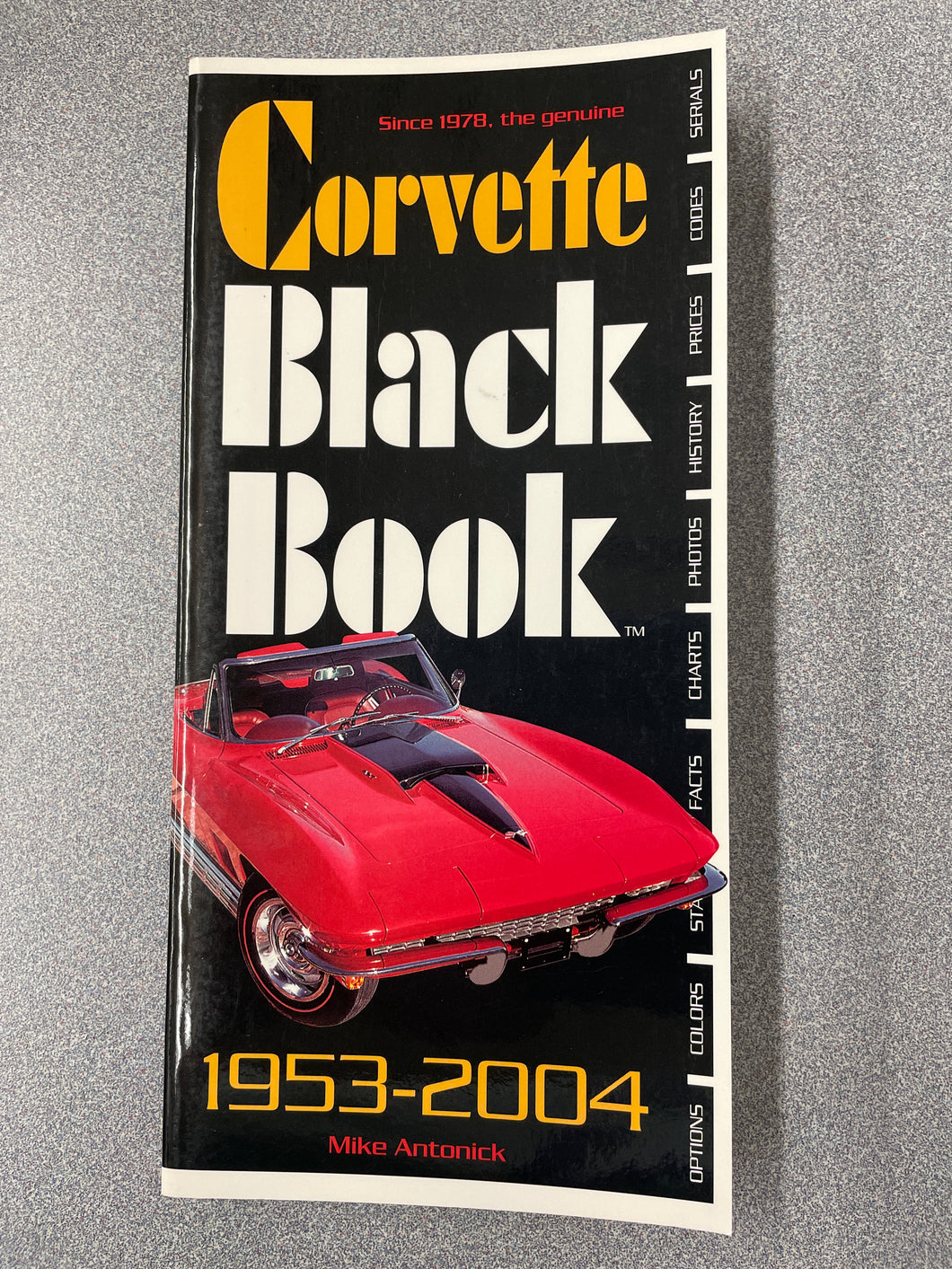 Corvette Black Book, 1953-2004, Antonick, Mike [2003] AN 5/24