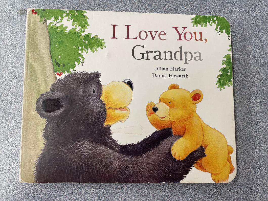 Harker, Jillian and Howarth, Daniel, I Love You, Grandpa [2012] CP 5/24