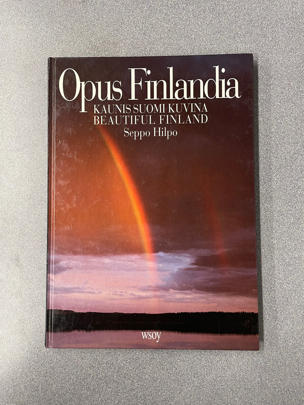 Opus Finlandia: Kaunis Suomi Kuvina/ Beautiful Finland, Wynne-Ellis, Michael [1991] A 6/25