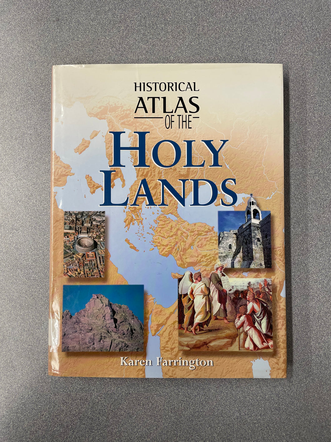 Historical Atlas of the Holy Lands, Farrington, Karen [2003] REF 6/25