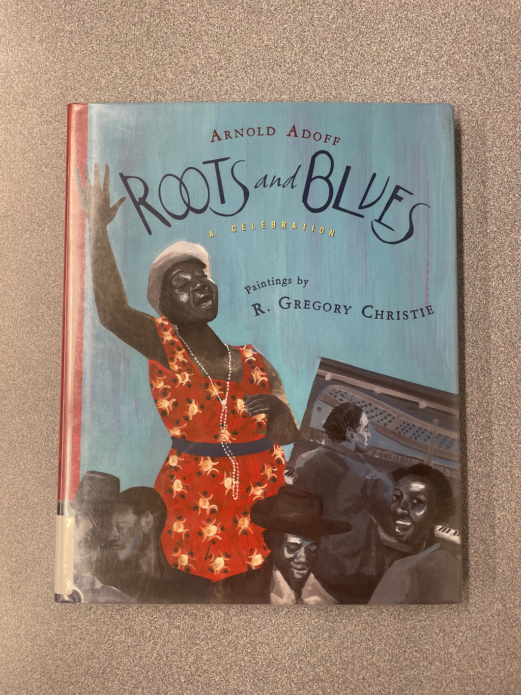 Roots and Blues: A Celebration, Adoff, Arnold [2011] CN 7/25