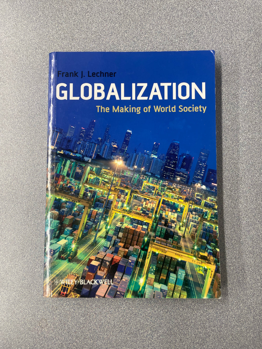 (AN)  Globalization: The Making of World Society, Lechner, Frank J. [2009]  7/25