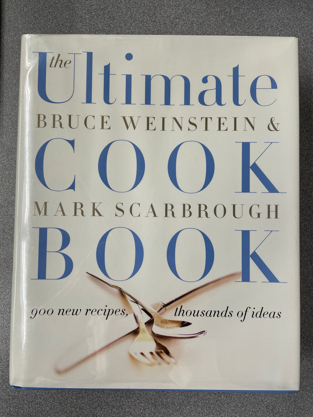 The Ultimate Cookbook, Weinstein, Bruce & Scarbrough, Mark [2007] CO 6/24