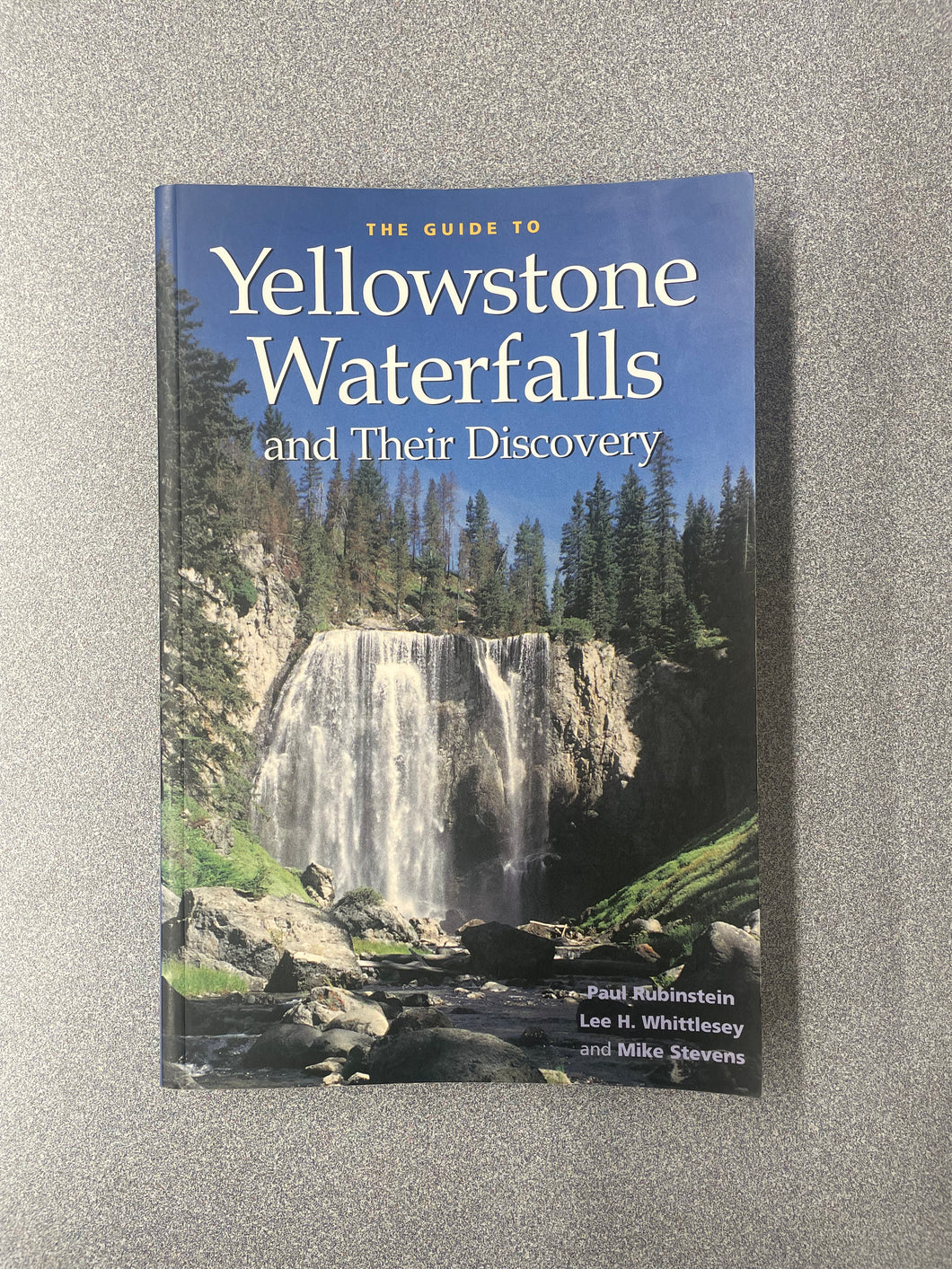 (TR) The Guide to Yellowstone Waterfalls and Their Discovery, Rubinstein, Paul, et al. [2000] 7/25