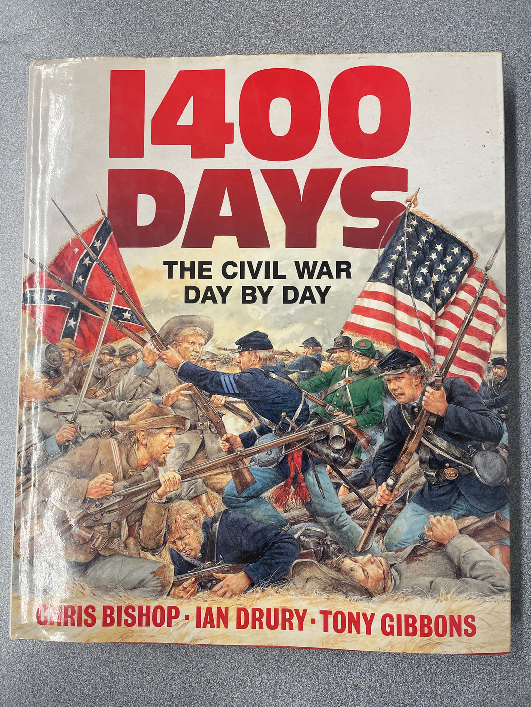 1400 Days: The Civil War Day By Day, Bishop, Chris, et al., 1990] ML 6/24