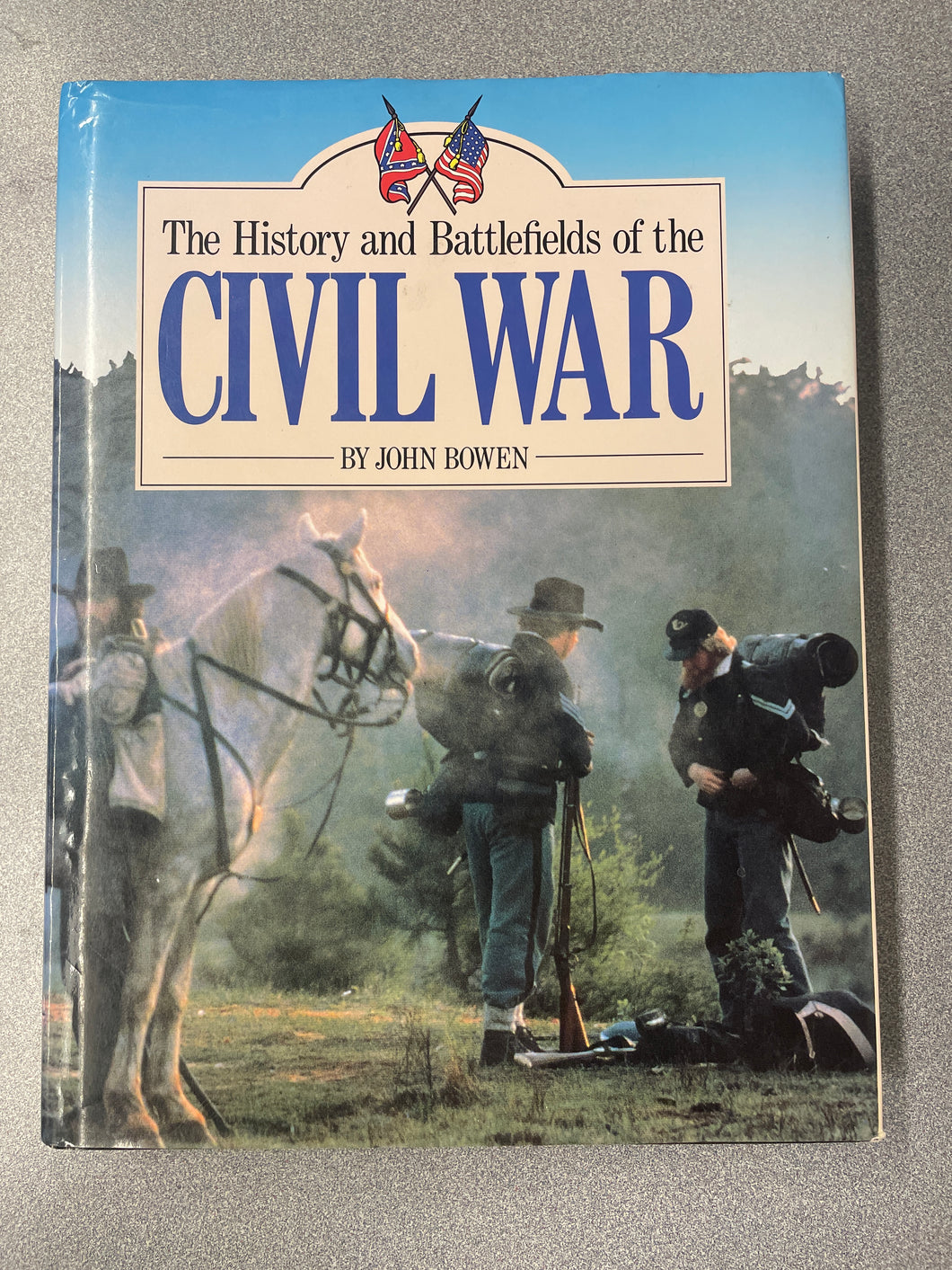 The History and Battlefields of the Civil War, Bowen, John [1991] ML 6/24