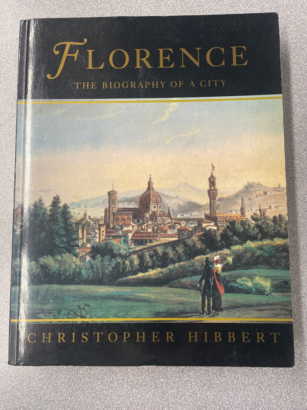 Florence: The Biography of a City, Hibbert, Christopher  [1993] H 6/24