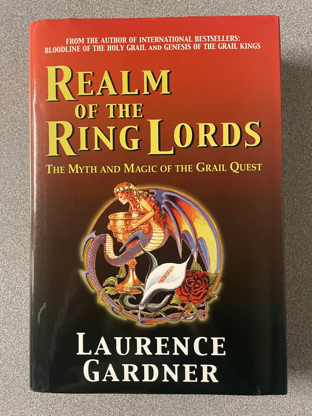 (AN)  Gardner, Laurence, Realm of the Ring Lords: the Myth and Magic of the Grail Quest [2000] 7/25