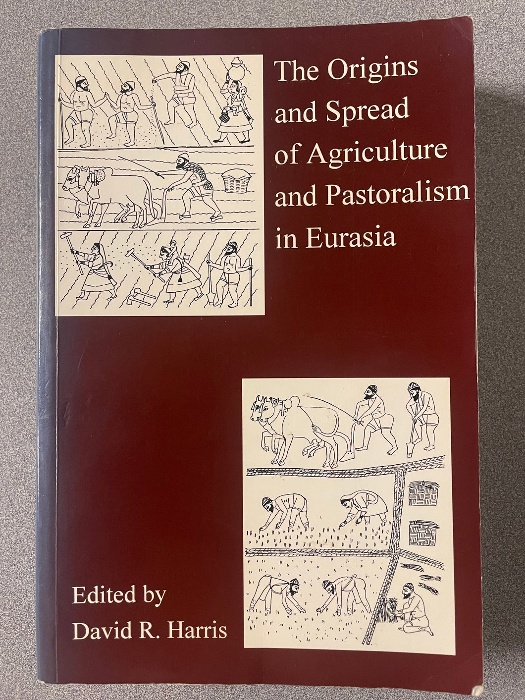 (H)  Harris, David R. The Origins and Spread of Agriculture and Pastoralism in Eurasia [1996]  7/25