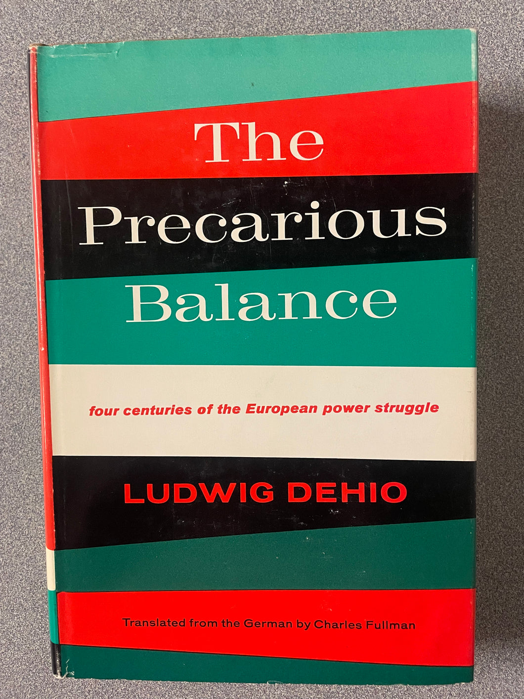 (CC) The Precarious Balance: Four Centuries of the European Power Struggle, Dehio, Ludwig [1959] 7/25